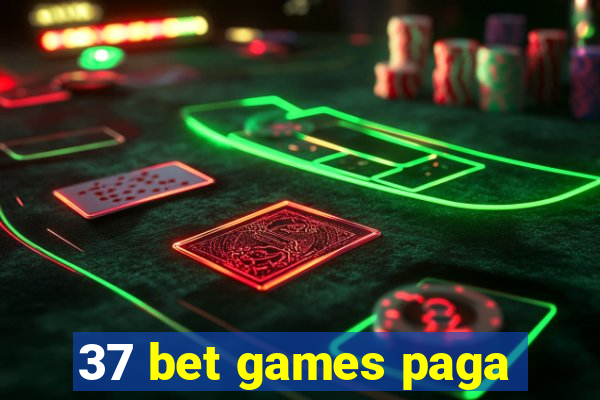 37 bet games paga